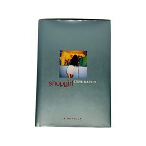 Shopgirl : A Novella Hardcover by Steve Martin